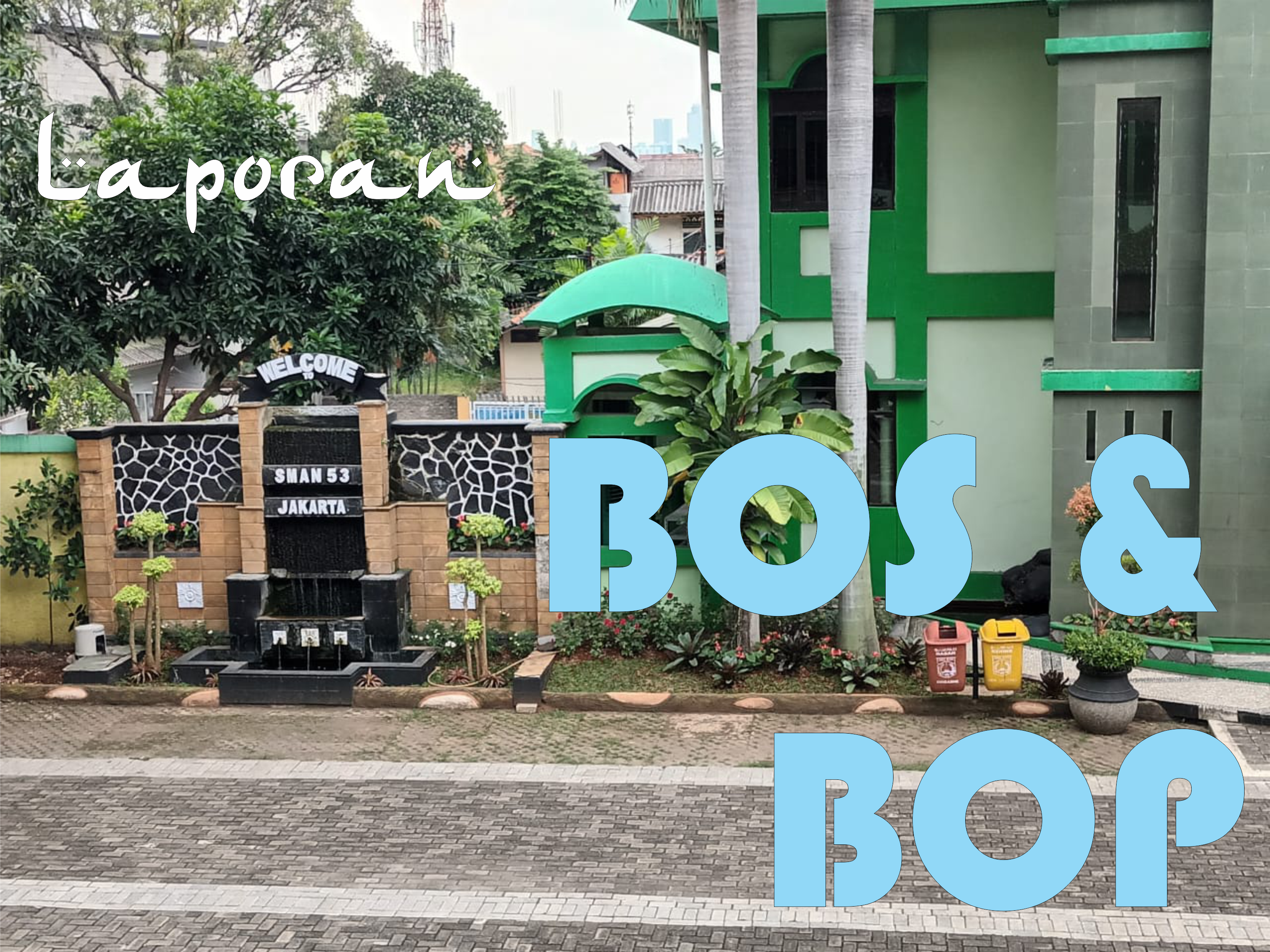 LAPORAN PENGGUNAAN DANA BOSP DAN BOP TAHUN 2025 SMAN 53 JAKARTA